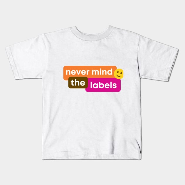 Never Mind the Labels Kids T-Shirt by HappySpace